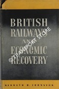 Book cover of British Railways and Economic Recovery - A Sociological Study of the Transport Problem by JOHNSTON, Kenneth H. 